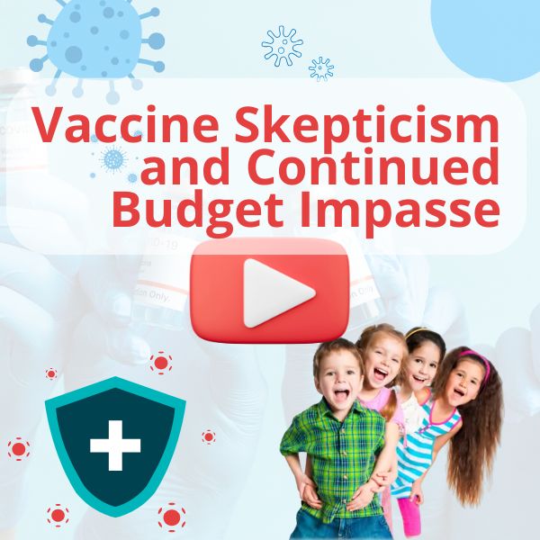 Watch: Vaccine Skepticism and the Continued Budget Impasse