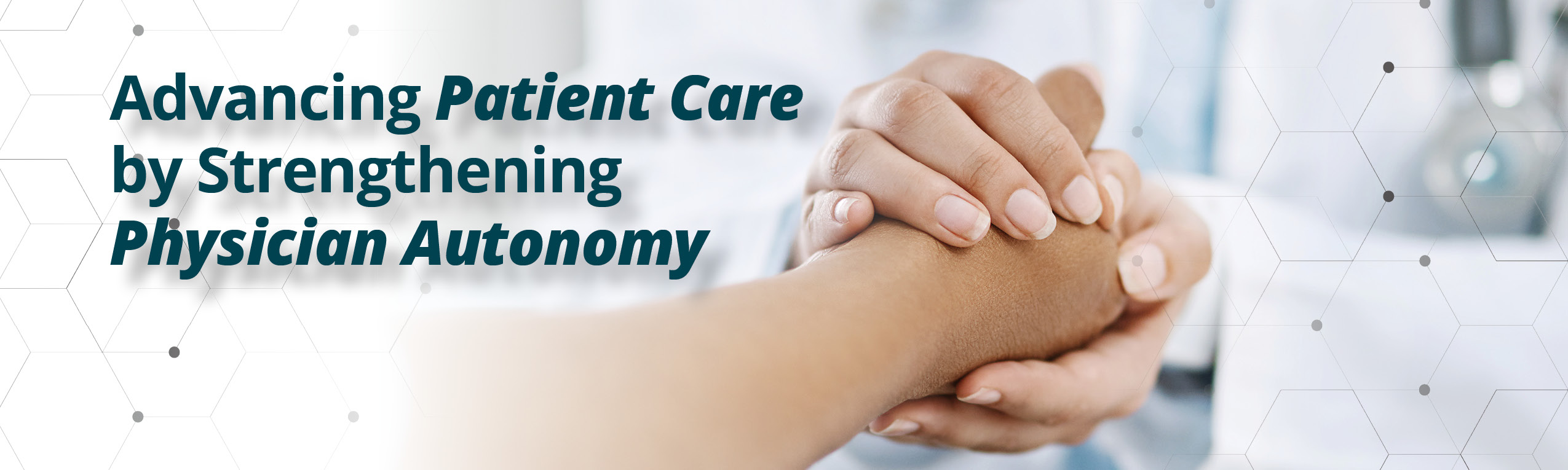 ADVANCING PATIENT CARE BY STRENGTHENING PHYSICIAN AUTONOMY